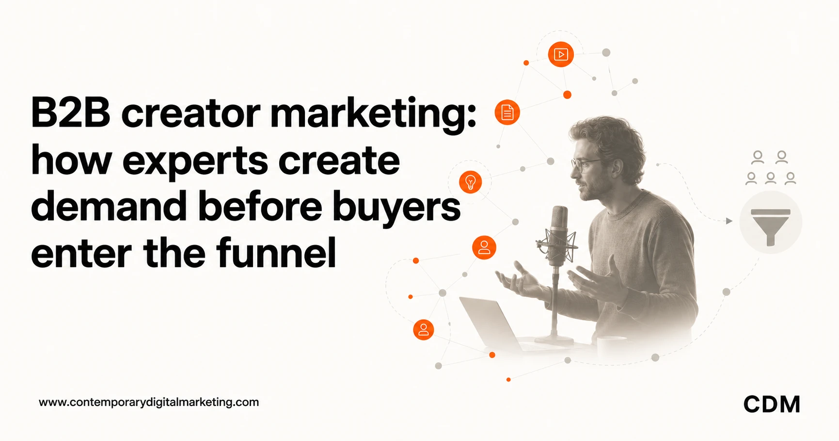 B2B creator marketing: how experts create demand before buyers enter the funnel