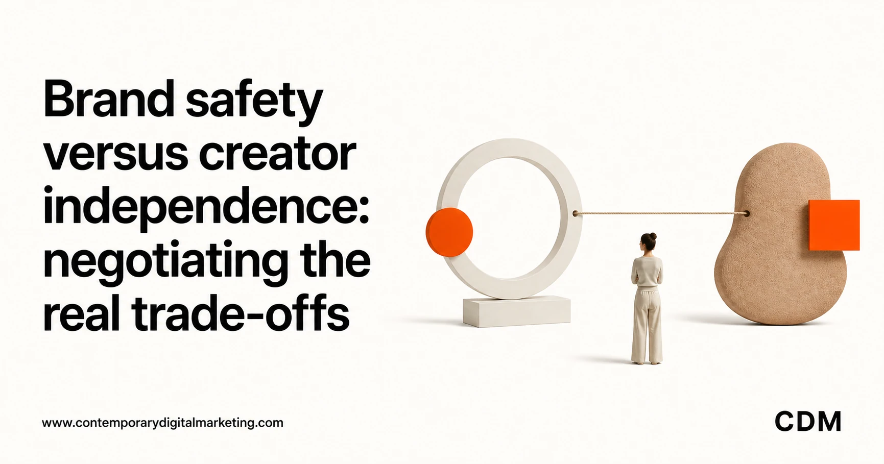 Brand safety versus creator independence: negotiating the real trade-offs