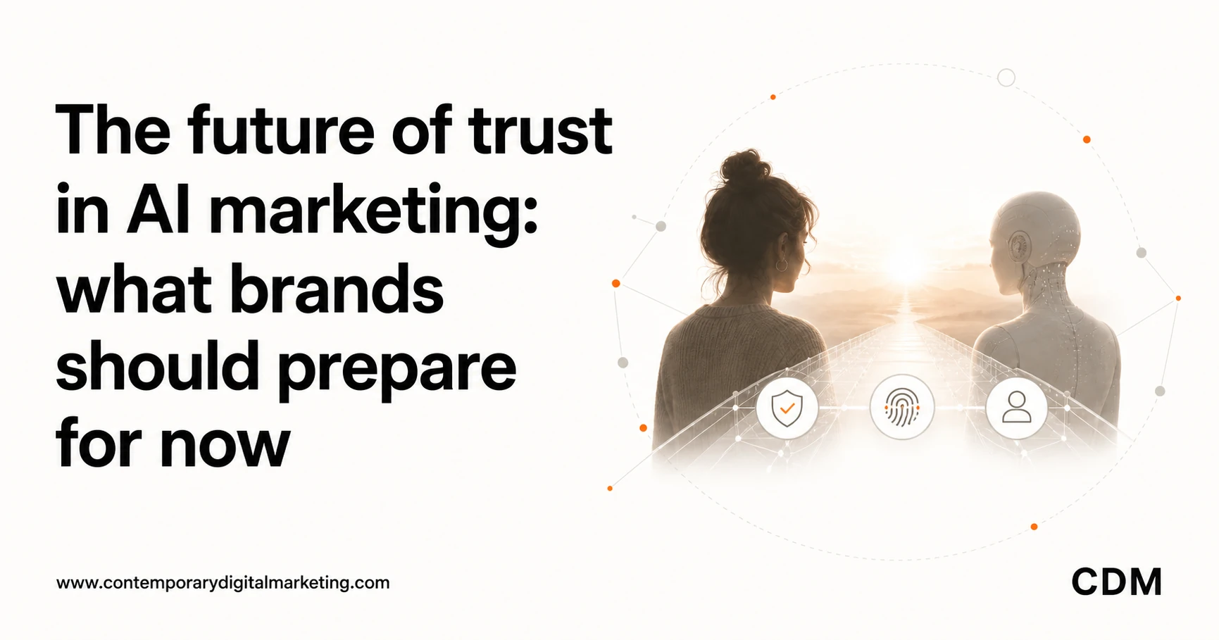 The future of trust in AI marketing: what brands should prepare for now
