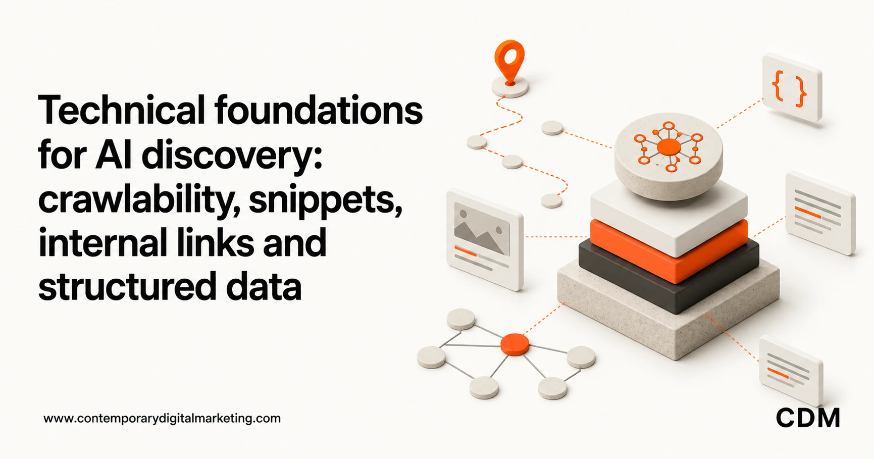 Technical foundations for AI discovery: crawlability, snippets, internal links and structured data