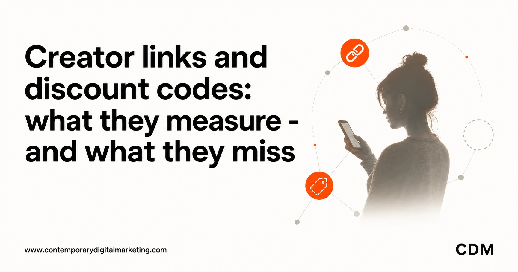 Creator links and discount codes: what they measure-and what they miss