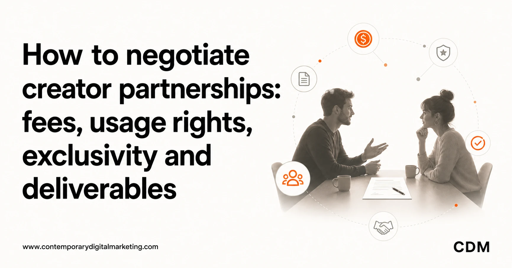 How to negotiate creator partnerships: fees, usage rights, exclusivity and deliverables