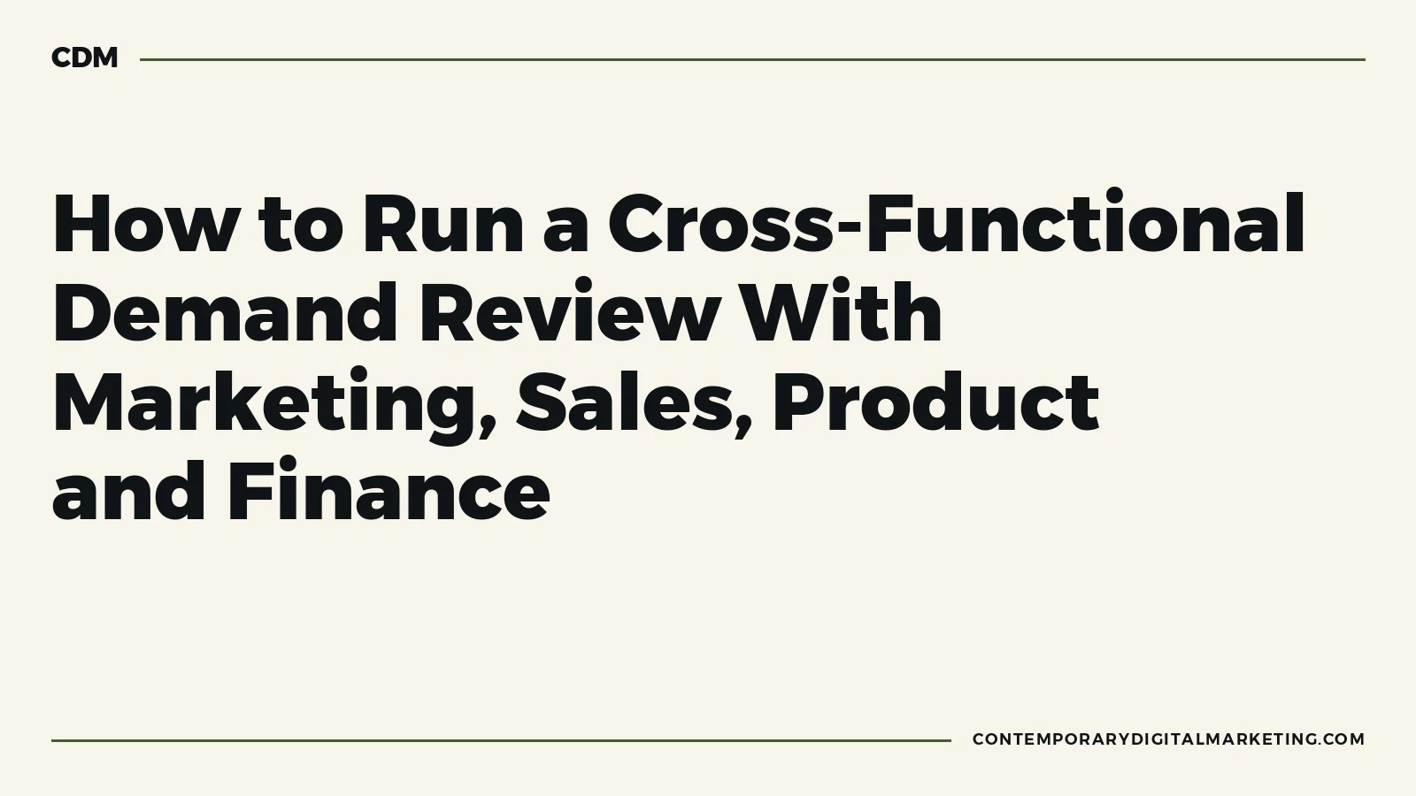 A cross-functional demand review table connecting marketing, sales, product and finance evidence to decisions.