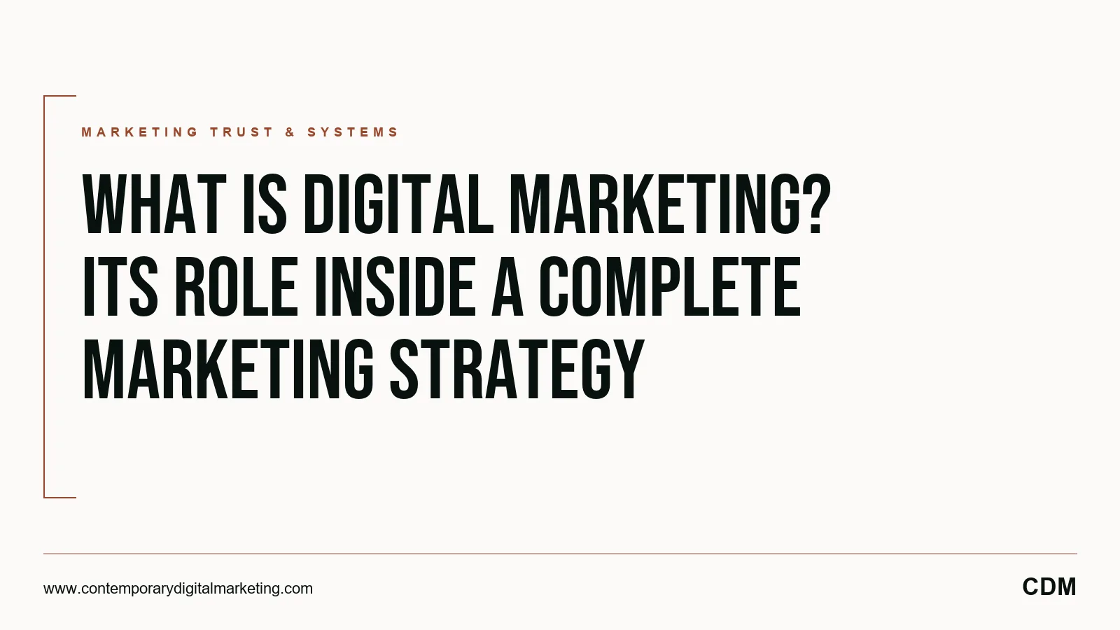 What Is Digital Marketing? Its Role Inside a Complete Marketing Strategy
