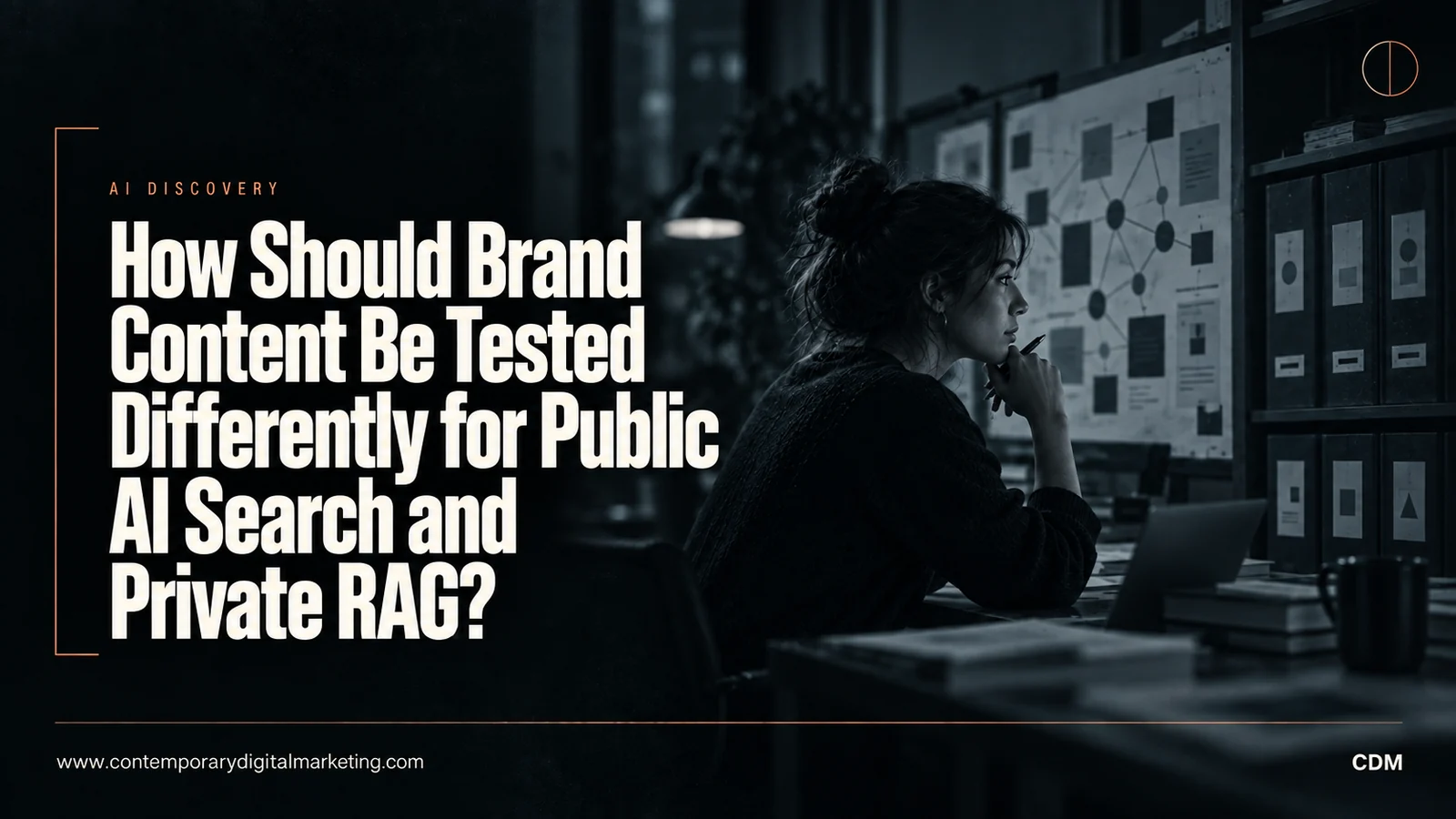 How Should Brand Content Be Tested Differently for Public AI Search and Private RAG?
