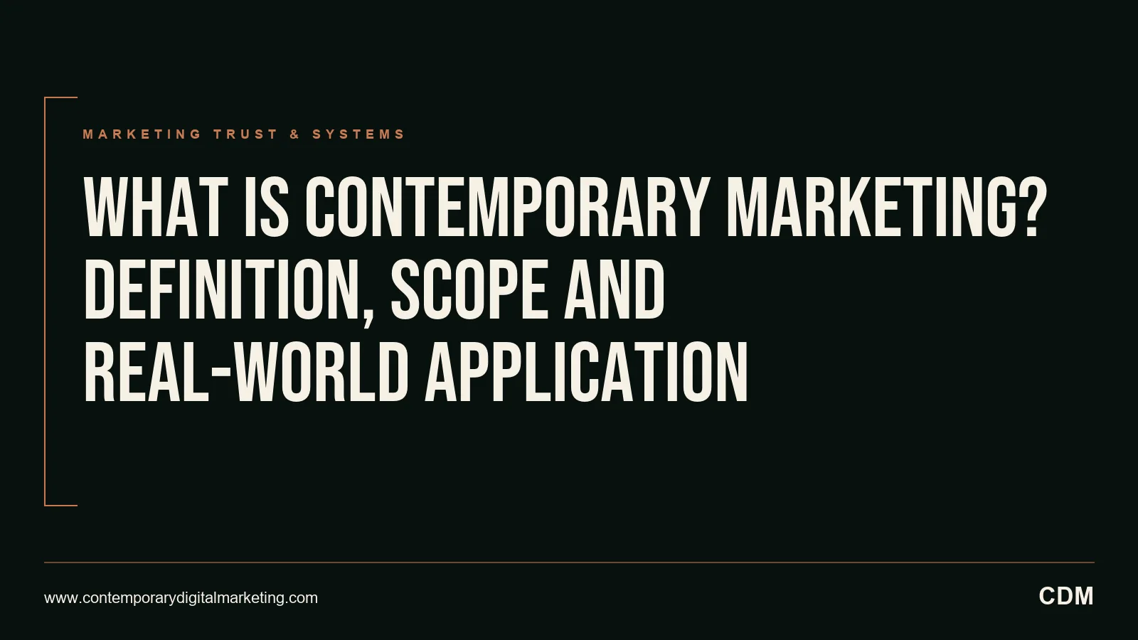What Is Contemporary Marketing? Definition, Scope and Real-World Application