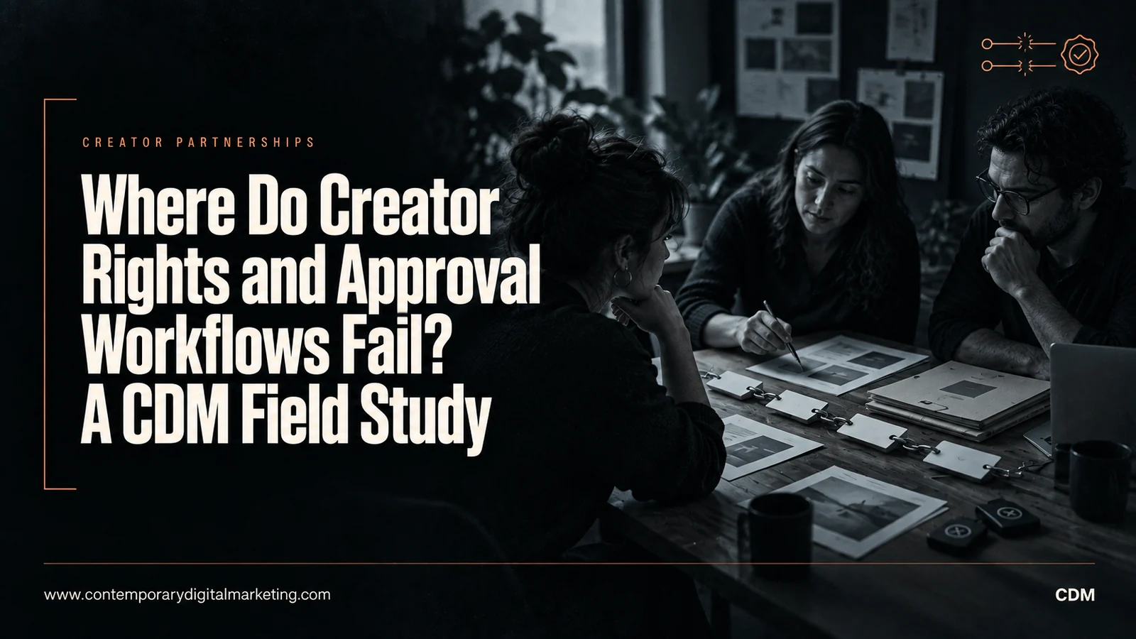 Where Do Creator Rights and Approval Workflows Fail? A CDM Field Study